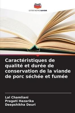 Caractéristiques de qualité et durée de conservation de la viande de porc séchée et fumée