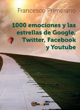 1000 emociones y las estrellas de Google, Twitter, Facebook y Youtube