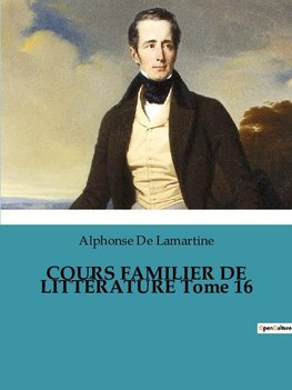 COURS FAMILIER DE LITTÉRATURE Tome 16