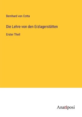 Die Lehre von den Erzlagerstätten