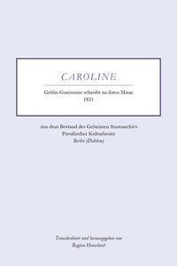 Caroline - Gräfin Gneisenau schreibt an ihren Mann - 1831