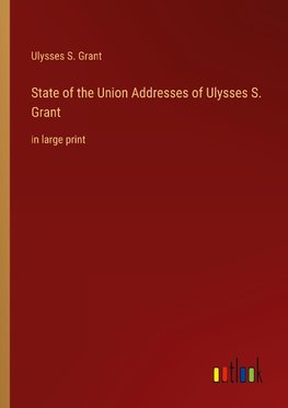 State of the Union Addresses of Ulysses S. Grant