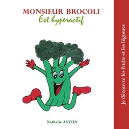 Monsieur Brocoli est hyperactif