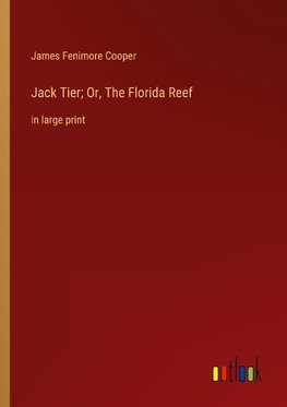 Jack Tier; Or, The Florida Reef