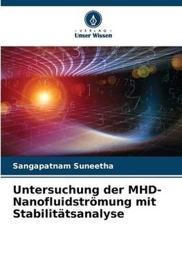 Untersuchung der MHD-Nanofluidströmung mit Stabilitätsanalyse