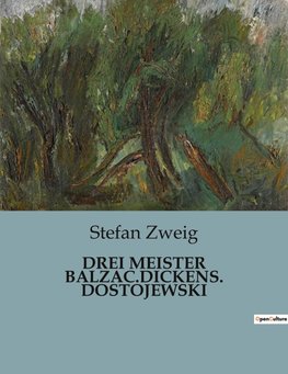 DREI MEISTER BALZAC.DICKENS. DOSTOJEWSKI