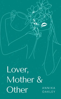 Lover, Mother & Other