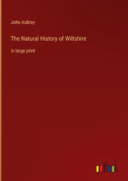 The Natural History of Wiltshire