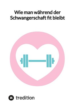 Wie man während der Schwangerschaft fit bleibt