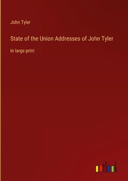 State of the Union Addresses of John Tyler