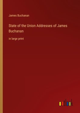 State of the Union Addresses of James Buchanan