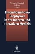 Thromboembolie-Prophylaxe in der Inneren und operativen Medizin