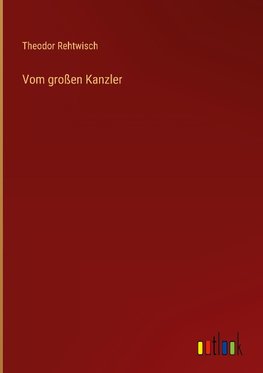 Vom großen Kanzler