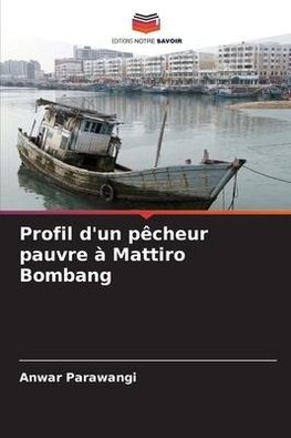 Profil d'un pêcheur pauvre à Mattiro Bombang