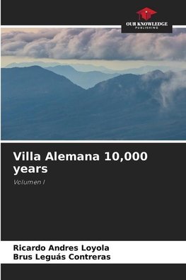 Villa Alemana 10,000 years