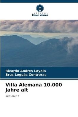 Villa Alemana 10.000 Jahre alt