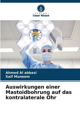 Auswirkungen einer Mastoidbohrung auf das kontralaterale Ohr