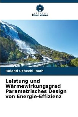 Leistung und Wärmewirkungsgrad Parametrisches Design von Energie-Effizienz