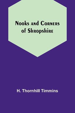 Nooks and Corners of Shropshire