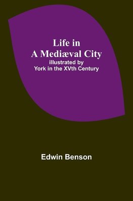 Life in a Mediæval City