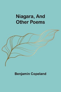 Niagara, and Other Poems