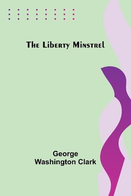 The Liberty Minstrel