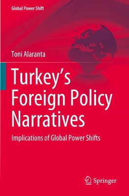 Turkey¿s Foreign Policy Narratives