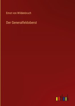 Der Generalfeldoberst