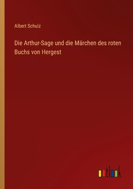 Die Arthur-Sage und die Märchen des roten Buchs von Hergest