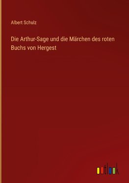 Die Arthur-Sage und die Märchen des roten Buchs von Hergest