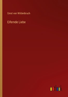 Eifernde Liebe