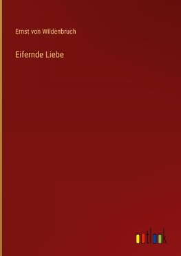 Eifernde Liebe