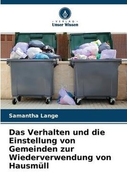 Das Verhalten und die Einstellung von Gemeinden zur Wiederverwendung von Hausmüll