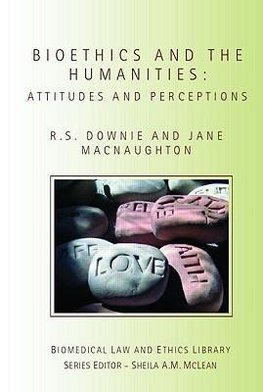 Downie, R: Bioethics and the Humanities