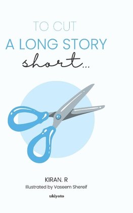 To Cut A Long Story Short...