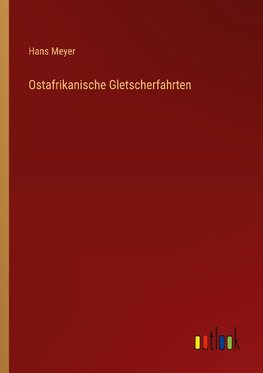 Ostafrikanische Gletscherfahrten