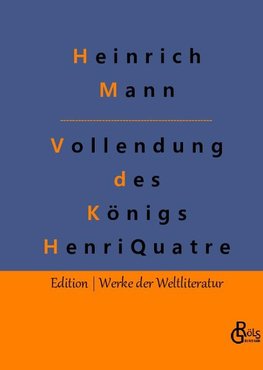 Die Vollendung des Königs Henri Quatre