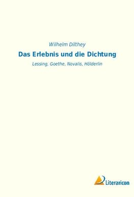 Das Erlebnis und die Dichtung