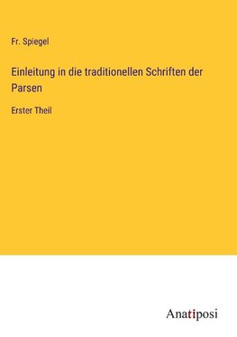 Einleitung in die traditionellen Schriften der Parsen