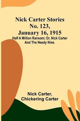 Nick Carter Stories No. 123, January 16, 1915