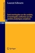 Semi-martingales sur des varietes, et martingales conformes sur des varietes analytiques complexes