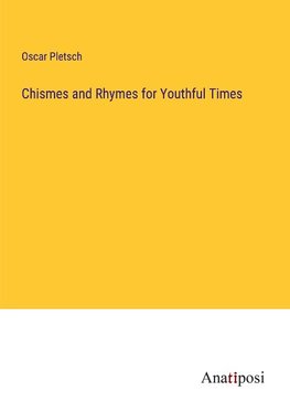 Chismes and Rhymes for Youthful Times