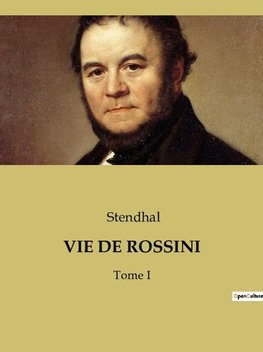 VIE DE ROSSINI