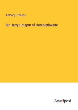 Sir Harry Hotspur of Humblethwaite