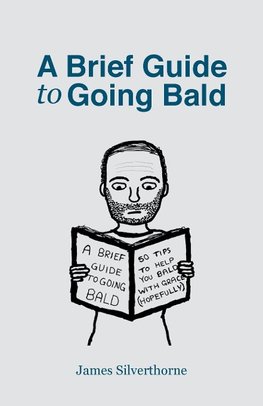 A Brief Guide to Going Bald