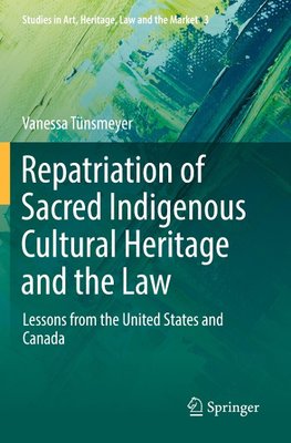 Repatriation of Sacred Indigenous Cultural Heritage and the Law