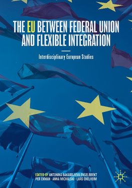 The EU between Federal Union and Flexible Integration