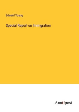 Special Report on Immigration