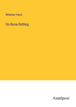 On Bone-Setting