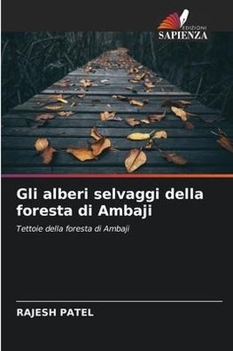 Gli alberi selvaggi della foresta di Ambaji